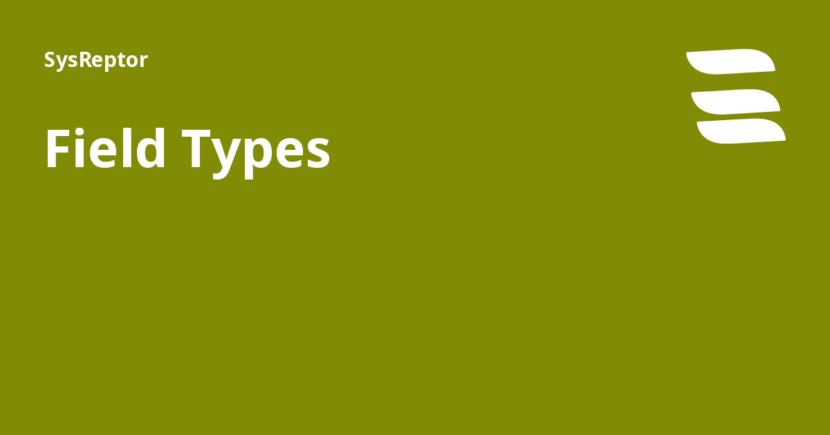 Field Types - SysReptor